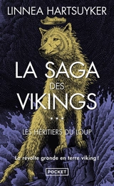 La saga des Vikings. Vol. 3. Les héritiers du loup - Linnea Hartsuyker