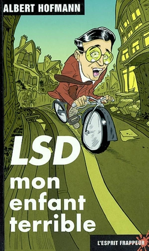 LSD : mon enfant terrible - Albert Hofmann