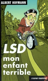 LSD : mon enfant terrible - Albert Hofmann