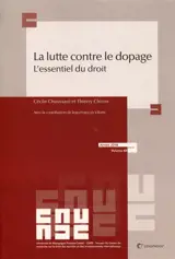 La lutte contre le dopage : l'essentiel du droit - Cécile Chaussard