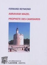 Abraham Mazel, prophète des camisards - Fernand Reymond