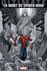 Ultimate Spider-Man : la mort de Spider-Man - Brian Michael Bendis
