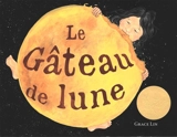 Le gâteau de lune - Grace Lin