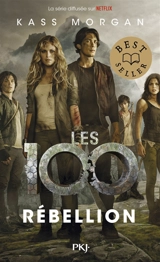 Les 100. Vol. 4. Rébellion - Kass Morgan
