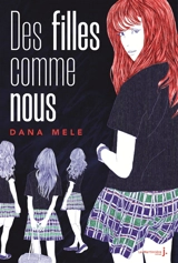 Des filles comme nous - Dana Mele