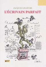 L'écrivain parfait - Jacques Lelièvre