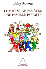 Comment ne pas être une famille parfaite - Libby Purves