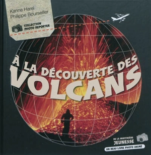 A la découverte des volcans - Karine Harel