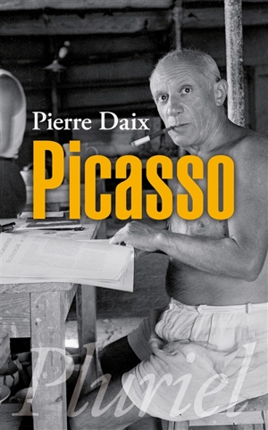 Pablo Picasso - Pierre Daix