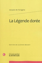 La légende dorée - Jacques de Voragine