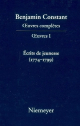Oeuvres complètes. Oeuvres. Vol. 1. Ecrits de jeunesse (1774-1799) - Benjamin Constant