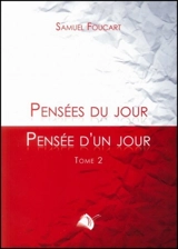 Pensées du jour, pensée d'un jour. Vol. 2 - Samuel Foucart