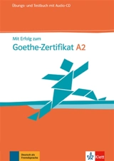 Mit Erfolg zum Goethe-Zertifikat A2 : Deutsch als Fremdsprache : Übungs-und Testbuch mit audio-CD - Uta Loumiotis