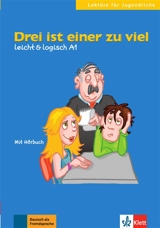 Drei ist einer zu viel : Deutsch als Fremdsprache : A1 - Cordula Schurig