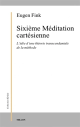 Sixième méditation cartésienne - Eugen Fink