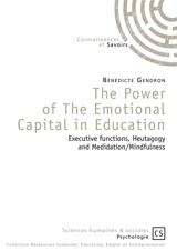 The power of the emotional capital in education : executive functions, heutagogy and meditation-mindfulness - Bénédicte Gendron