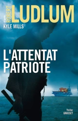 L'attentat patriote - Kyle Mills