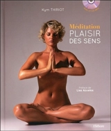 Méditation : plaisir des sens - Kym Thiriot