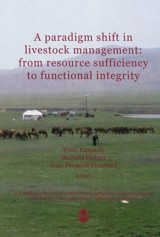 A paradigm shift in livestock management : from resource sufficiency to functional integrity : a workshop at the XXI Grassland-VIII Rangeland International Congress, Hohhot, Inner Mongolia, China, 28th and 29th June 2008 - Congrès international  des herbages (21 ; 2008 ; Hohhot, Chine)