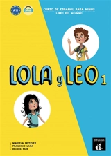 Lola y Leo 1, A1.1 : curso de espanol para ninos : libro del alumno - Marcela Fritzler