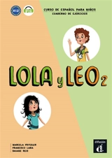 Lola y Leo 2, curso de espanol para ninos : cuaderno de ejercicios - Marcela Fritzler
