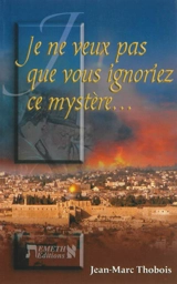 "Je ne veux pas que vous ignoriez ce mystère..." - Jean-Marc Thobois