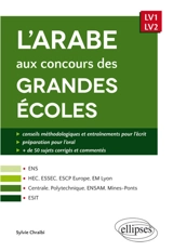 L'arabe aux concours des grandes écoles, LV1-LV2 : ENS, HEC, ESSEC, ESCP Europe, EM Lyon, Centrale, Polytechnique, ENSAM, Mines-Ponts, ESIT - Sylvie Chraïbi
