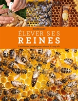 Elever ses reines : 3 méthodes simples pour réussir à coup sûr - Jean Riondet