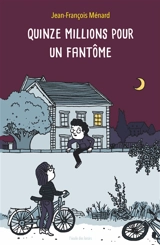 Quinze millions pour un fantôme - Jean-François Ménard