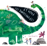Et voilà les dinosaures ! - Sam Boughton