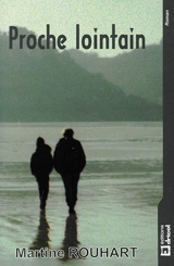 Proche lointain - Martine Rouhart