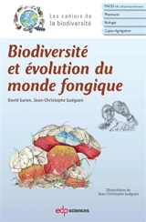 Biodiversité et évolution du monde fongique - David Garon