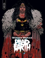 Wonder woman : dead earth - Daniel Warren Johnson