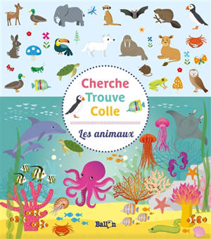 Les animaux : j'observe et je colle - Amy Cartwright