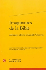 Imaginaires de la Bible : mélanges offerts à Danièle Chauvin