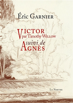 Victor : par Timothy Willow. Agnès - Eric Garnier