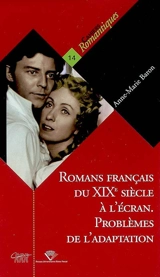 Romans français du XIXe siècle à l'écran : problèmes de l'adaptation - Anne-Marie Baron