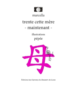 Trente cette mère, maintenant - Marcella