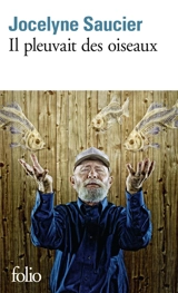 Il pleuvait des oiseaux - Jocelyne Saucier