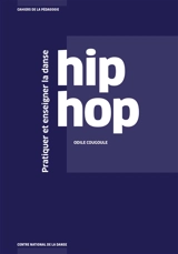Pratiquer et enseigner la danse hip-hop - Odile Cougoule