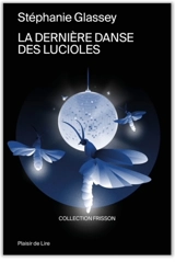 La dernière danse des lucioles - Stéphanie Schwitter Glassey