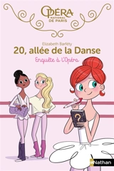 20, allée de la danse. Vol. 9. Enquête à l'Opéra - Elisabeth Barféty