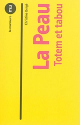 La peau : totem et tabou - Christine Bergé