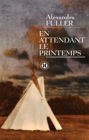 En attendant le printemps - Alexandra Fuller