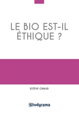 Le bio est-il éthique ? - Esteve Giraud