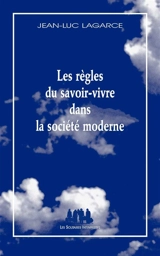 Les règles du savoir-vivre dans la société moderne - Jean-Luc Lagarce