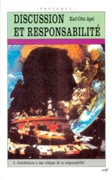 Discussion et responsabilité. Vol. 2. Contribution à une éthique de la responsabilité - Karl-Otto Apel