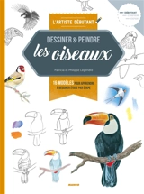 Dessiner & peindre les oiseaux : 16 modèles pour apprendre à dessiner étape par étape - Patricia Legendre