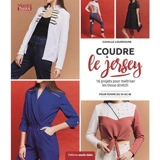Coudre le jersey : 16 projets pour maîtriser les tissus stretch : pour femme du 34 au 48 - Camille Lourdjane