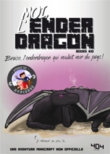 La vie secrète des monstres. Moi, l'Enderdragon : Braise, l'Enderdragon qui voulait voir du pays ! - Books Kid
